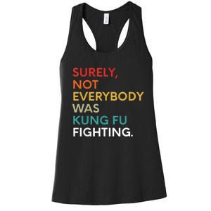 Surely Not Everybody Was Kung Fu Fighting Karate Funny Women's Racerback Tank