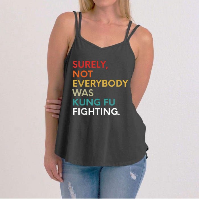 Surely Not Everybody Was Kung Fu Fighting Karate Funny Women's Strappy Tank