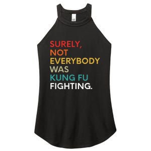 Surely Not Everybody Was Kung Fu Fighting Karate Funny Women's Perfect Tri Rocker Tank