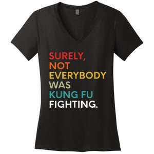 Surely Not Everybody Was Kung Fu Fighting Karate Funny Women's V-Neck T-Shirt