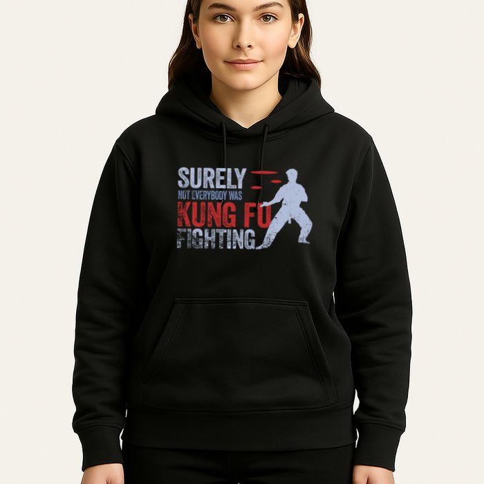 Surely Not Everybody Was Kung Fu Fighting Hoodie