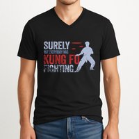 Surely Not Everybody Was Kung Fu Fighting V-Neck T-Shirt