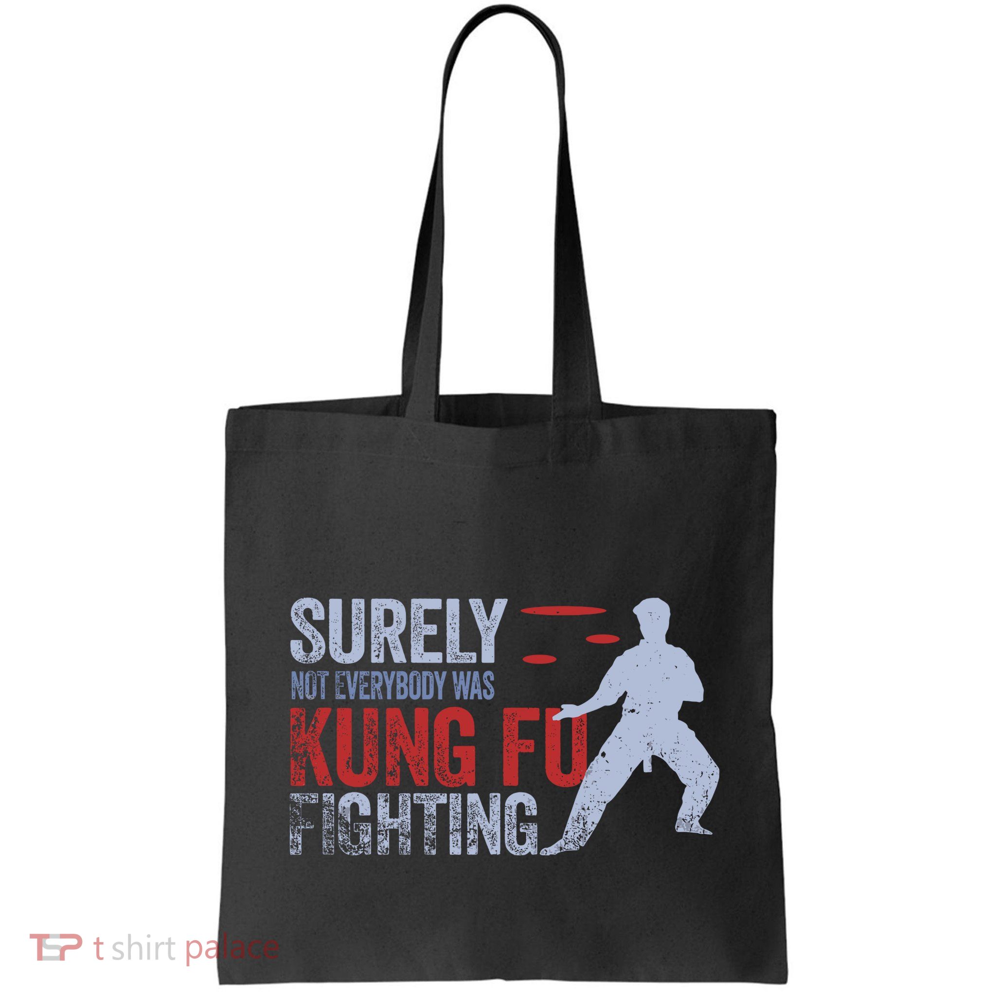 Surely Not Everybody Was Kung Fu Fighting Bag