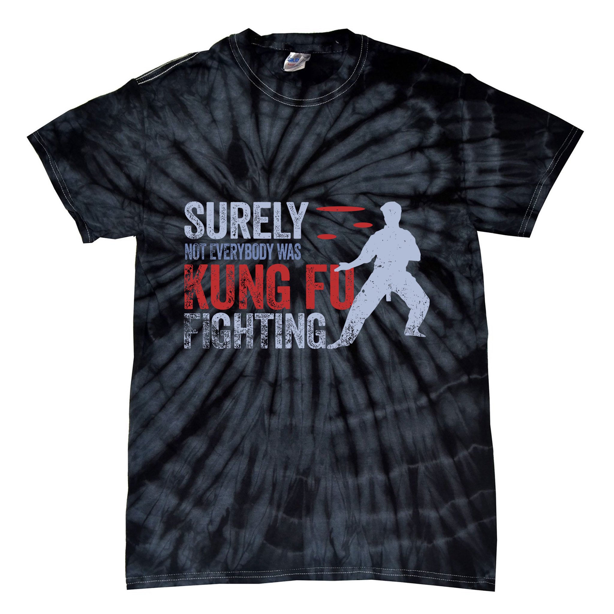 Surely Not Everybody Was Kung Fu Fighting Tie-Dye T-Shirt