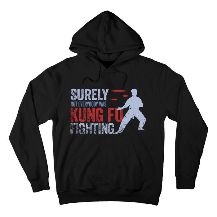 Surely Not Everybody Was Kung Fu Fighting Tall Hoodie