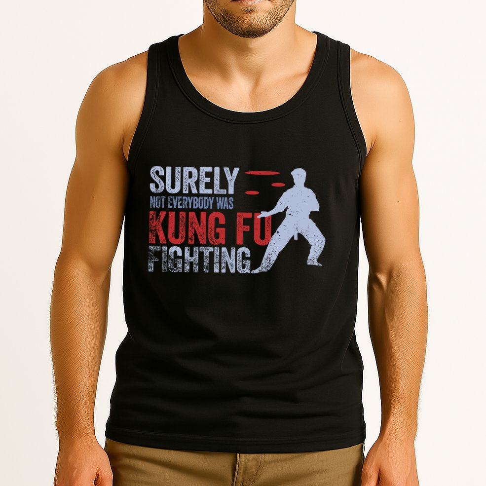 Surely Not Everybody Was Kung Fu Fighting Tank Top