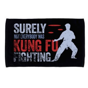 Surely Not Everybody Was Kung Fu Fighting Microfiber Hand Towel