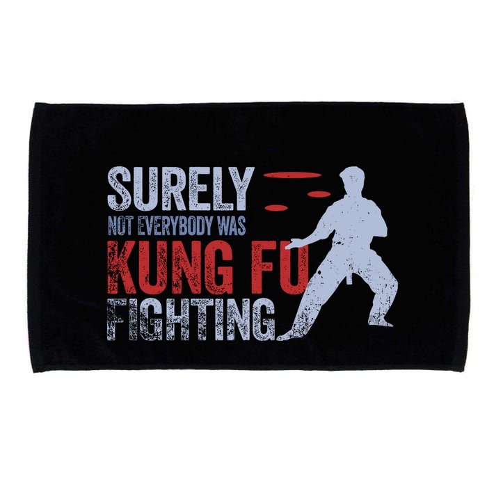 Surely Not Everybody Was Kung Fu Fighting Microfiber Hand Towel