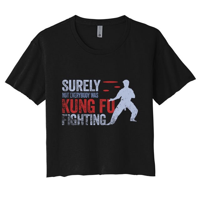 Surely Not Everybody Was Kung Fu Fighting Crop Top