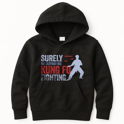 Surely Not Everybody Was Kung Fu Fighting Kids Hoodie