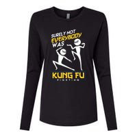 Surely Not Everybody Was Kung Fu Fighting Funny Sarcastic Womens Cotton Relaxed Long Sleeve T-Shirt