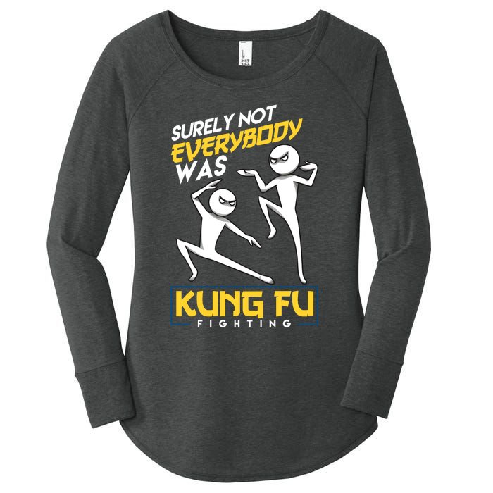 Surely Not Everybody Was Kung Fu Fighting Funny Sarcastic Women's Perfect Tri Tunic Long Sleeve Shirt