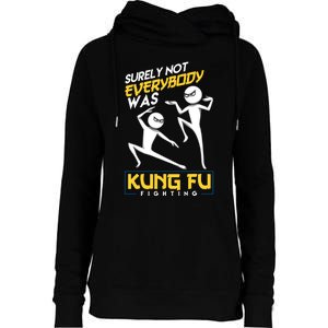 Surely Not Everybody Was Kung Fu Fighting Funny Sarcastic Womens Funnel Neck Pullover Hood