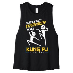 Surely Not Everybody Was Kung Fu Fighting Funny Sarcastic Women's Racerback Cropped Tank