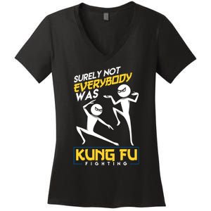 Surely Not Everybody Was Kung Fu Fighting Funny Sarcastic Women's V-Neck T-Shirt