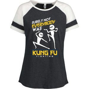 Surely Not Everybody Was Kung Fu Fighting Funny Sarcastic Enza Ladies Jersey Colorblock Tee