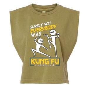 Surely Not Everybody Was Kung Fu Fighting Funny Sarcastic Garment-Dyed Women's Muscle Tee