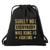 Surely Not Everybody Was Kung Fu Fighting Drawstring Bag