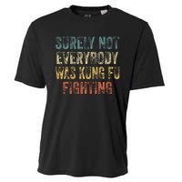 Surely Not Everybody Was Kung Fu Fighting Love martial arts  Cooling Performance Crew T-Shirt