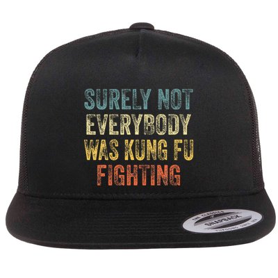 Surely Not Everybody Was Kung Fu Fighting Love martial arts  Flatbill Hat