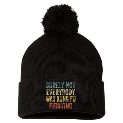 Surely Not Everybody Was Kung Fu Fighting Love martial arts  Pom Pom 12in Knit Beanie