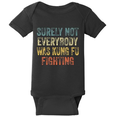Surely Not Everybody Was Kung Fu Fighting Love martial arts  Baby Bodysuit