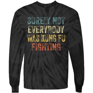 Surely Not Everybody Was Kung Fu Fighting Love martial arts  Tie-Dye Long Sleeve Shirt