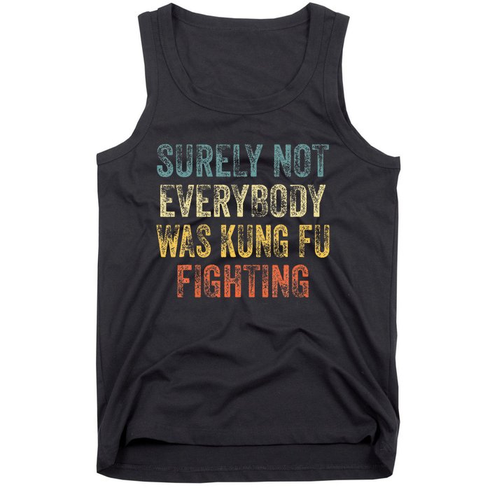 Surely Not Everybody Was Kung Fu Fighting Love martial arts  Tank Top