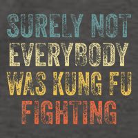 Surely Not Everybody Was Kung Fu Fighting Love martial arts  Vector Backpack