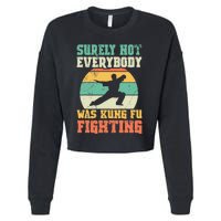 Surely Not Everybody Was Kung Fu Fighting Vintage Retro Cropped Pullover Crew