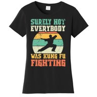 Surely Not Everybody Was Kung Fu Fighting Vintage Retro Women's T-Shirt