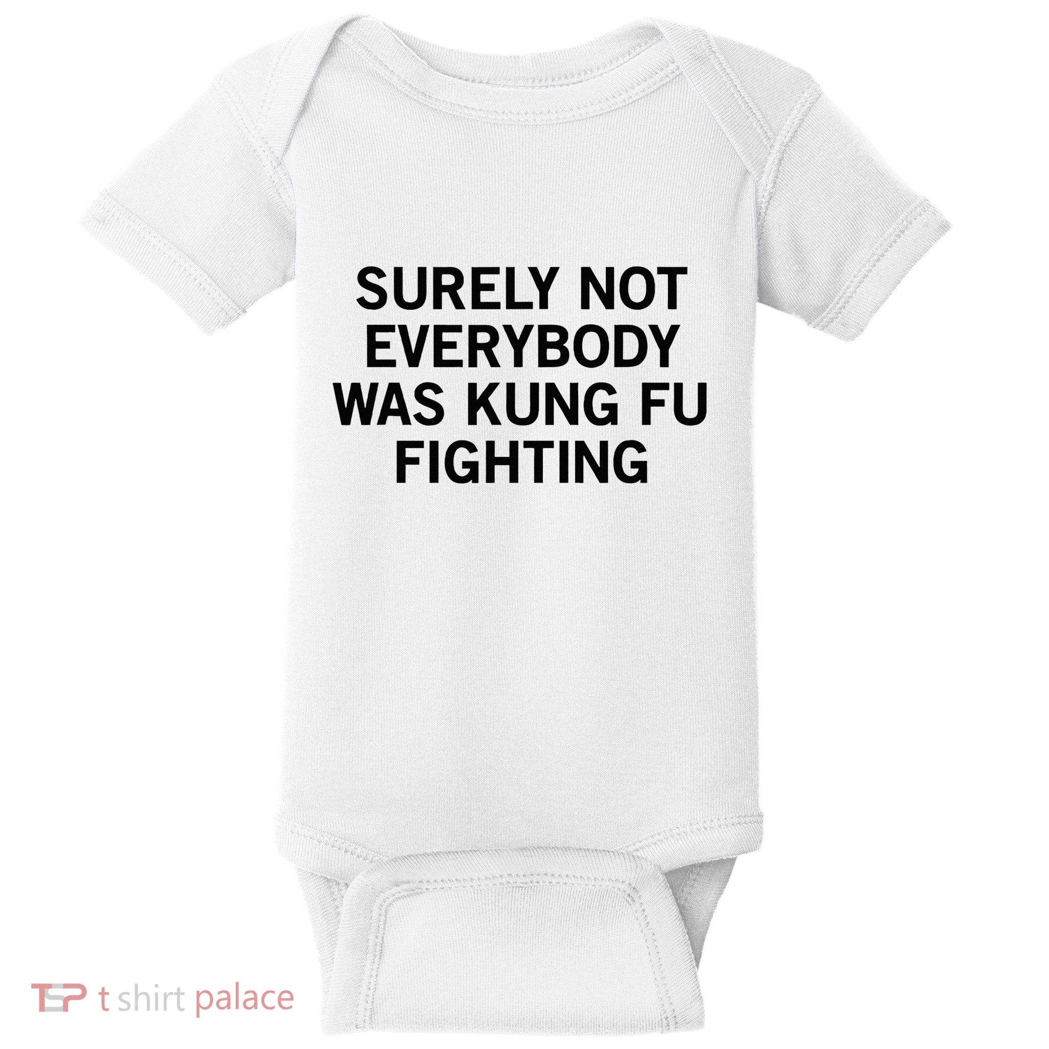 Surely Not Everybody Was Kung Fu Fighting Baby Bodysuit