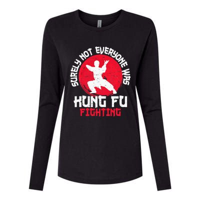 Surely Not Everyone Was Kung Fu Fighting Martial Arts Womens Cotton Relaxed Long Sleeve T-Shirt