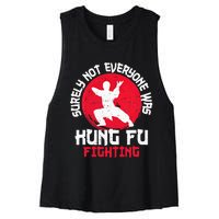 Surely Not Everyone Was Kung Fu Fighting Martial Arts Women's Racerback Cropped Tank