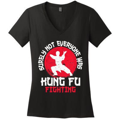 Surely Not Everyone Was Kung Fu Fighting Martial Arts Women's V-Neck T-Shirt