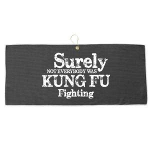 Surely Not Everybody Was KUNG FU FIGHTING Large Microfiber Waffle Golf Towel