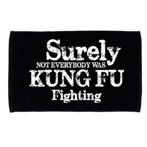 Surely Not Everybody Was KUNG FU FIGHTING Microfiber Hand Towel