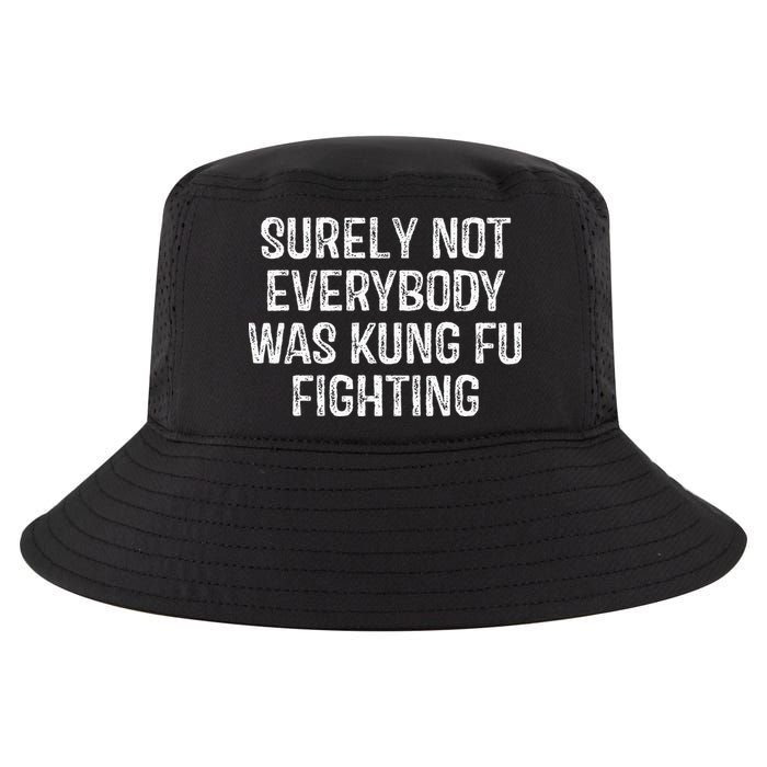 Surely Not Everybody Was Kung Fu Fighting Kung Fu And Karate Cool Comfort Performance Bucket Hat