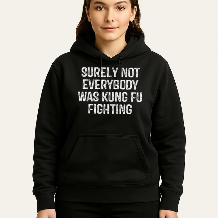 Surely Not Everybody Was Kung Fu Fighting Kung Fu And Karate Hoodie