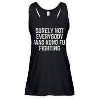 Surely Not Everybody Was Kung Fu Fighting Kung Fu And Karate Ladies Essential Flowy Tank
