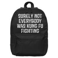 Surely Not Everybody Was Kung Fu Fighting Kung Fu And Karate 16 in Basic Backpack