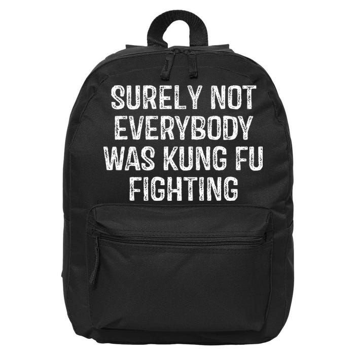 Surely Not Everybody Was Kung Fu Fighting Kung Fu And Karate 16 in Basic Backpack
