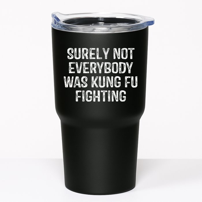 Surely Not Everybody Was Kung Fu Fighting Kung Fu And Karate Tumbler