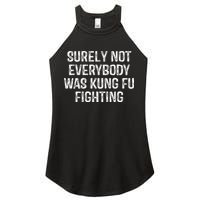 Surely Not Everybody Was Kung Fu Fighting Kung Fu And Karate Women's Perfect Tri Rocker Tank