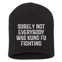 Surely Not Everybody Was Kung Fu Fighting Kung Fu And Karate Short Acrylic Beanie