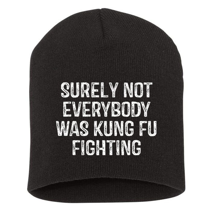 Surely Not Everybody Was Kung Fu Fighting Kung Fu And Karate Short Acrylic Beanie