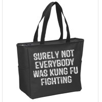 Surely Not Everybody Was Kung Fu Fighting Kung Fu And Karate Zip Tote Bag
