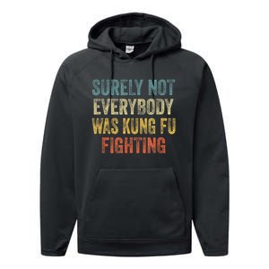 Surely Not Everybody Was Kung Fu Fighting Funny Performance Fleece Hoodie