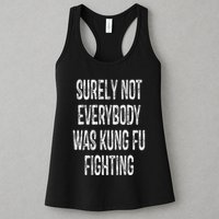 Surely Not Everybody Was Kung Fu Fighting kung Fu and Karate Womens Tank Top