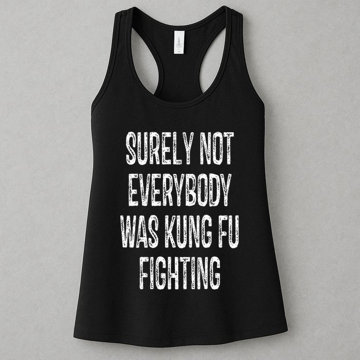 Surely Not Everybody Was Kung Fu Fighting kung Fu and Karate Womens Tank Top